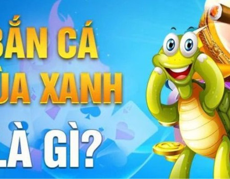 Bắn Cá Rùa Xanh Chiến Thắng – Đỉnh Cao Thủ Game